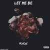 Let Me Be (Explicit) - PR.NCXX