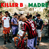Madre Mia (Explicit) - Killer B