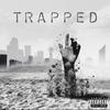 Trapped (feat. Chico G, B-RICE, Hellkat Baby & Ursa Major) (Explicit) - Rolling Kings&Chico G&B-Rice&Hellkat baby&Ursa Major