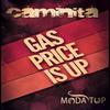 Gas Price Is Up (Radio Edit) - Caminita