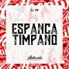 Espanca Tímpano (Explicit) - Dj Vm