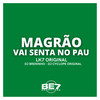 Magrão Vai Senta no Pau (Explicit) - DJ Breninho&DJ Cyclope Original&LK7 ORIGINAL