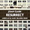 Resurrect (Original Mix) - Joan Clark