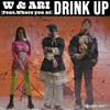 Drink Up - W&ARI&Where You At