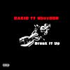 Break it up (feat. Mboy808) (Explicit) - Dakid rsa&Mboy808