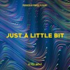Just a Little Bit (Prod. Powers Pleasant) - Kyle Bent&Powers Pleasant