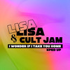 I Wonder If I Take You Home (Re-Recorded - Sped Up) - Lisa Lisa & Cult Jam