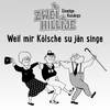 Weil mir Kölsche su jän singe - Zwei Hillije