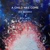 A Child Has Come - Jon Reddick&Janice Gaines