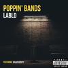 Poppin' Bands (feat. David Verity) (Explicit) - LABLD&David Verity