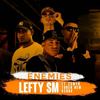 Enemies (Explicit) - lefty sm&Zxmyr&Turek Hem&kerox