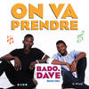 On va prendre - Bado&DAVE