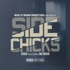 Side Chicks (Explicit) - Cisko&Mz Nisha