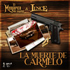 La Muerte de Carmelo - El Monarca De Sinaloa&Lince&Francisco Ruiz