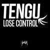 Lose Control - Tengu