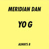 Yo G (Explicit) - Meridian Dan