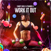 Work It Out - Candy Girls&Phandelic