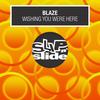 Wishing You Were Here (Joey Negro Dub) - Blaze
