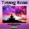 Meditation (Explicit) - Young Sean&Lumbaz&Genius