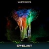 Ephelant (Old Scool Mix, 24 Bit Remastered) - White Boys