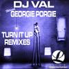 Turn It Up (Knox Vox Dub Mix|Remixes) - DJ Val&Georgie Porgie&Knox