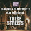 These Streets - Menoosha&Claborg&SLAMTWISTED
