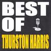 You're Gonna Need Me - Thurston Harris