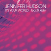 It's Your World - Jennifer Hudson&R. Kelly