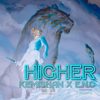 Higher (Explicit) - Kemishan&E.N.C