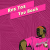 You Back - Rez Yaz