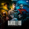 Bandoleiro (Explicit) - Marin&Menor Mc&MC Vinny&TcheloBeats