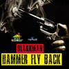 Hammer Fly Back (Raw|Explicit) - Blakkman