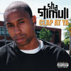 Clap At Ya (feat. Bruce Waynne; Explicit) - Sha Stimuli&Bruce Waynne