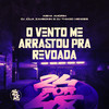 O Vento Me Arrastou pra Revoada (Explicit) - DJ Thiago Mendes&DJ Júlia Zambonin&Aisha Amorim