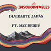 Olvidarte Jamás - Los Insobornables&Max Berru