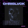 Deepest Of Dark (Original Mix) - ChrisLvck