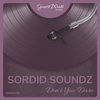 Don't You Dare (Original Mix) - Sordid Soundz