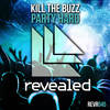 Party Hard (Original Mix) - Kill The Buzz