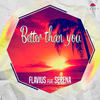Better Than You - Flavius&Serena