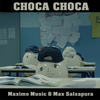 Choca Choca - Maximo Music &Max Salsapura