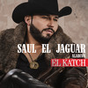 El Katch (Versión Norteña) - Saul El Jaguar Alarcón