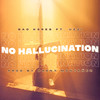 No Hallucination - Bad Keres&Uzzi