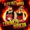 Canonazo Boricua(Trigger) (Explicit) - Alex Fatt&Boogi