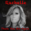 There You Go Again - Rachelle