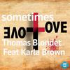 Sometimes Love (Original Mix) - Thomas Blondet&Karla Brown