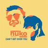 Can't Get over You - Huko&Atlas