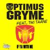 If Ya With Me (Aural Trash|More 4 To The Floor Remix) - Optimus Gryme&Tiki Taane&Aural Trash