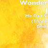 Me Daa Si(Thank God) - Wonder J