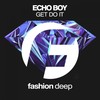 Get Do It (Original Mix) - Echo Boy