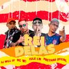 Rei Delas (Explicit) - YULE LW&Pretinho Oficial&MC W1&DJ Will DF